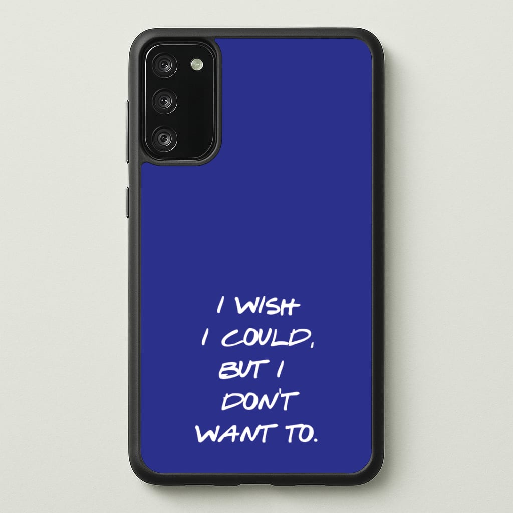 I Wish I could But I Don't Want To Phone Case