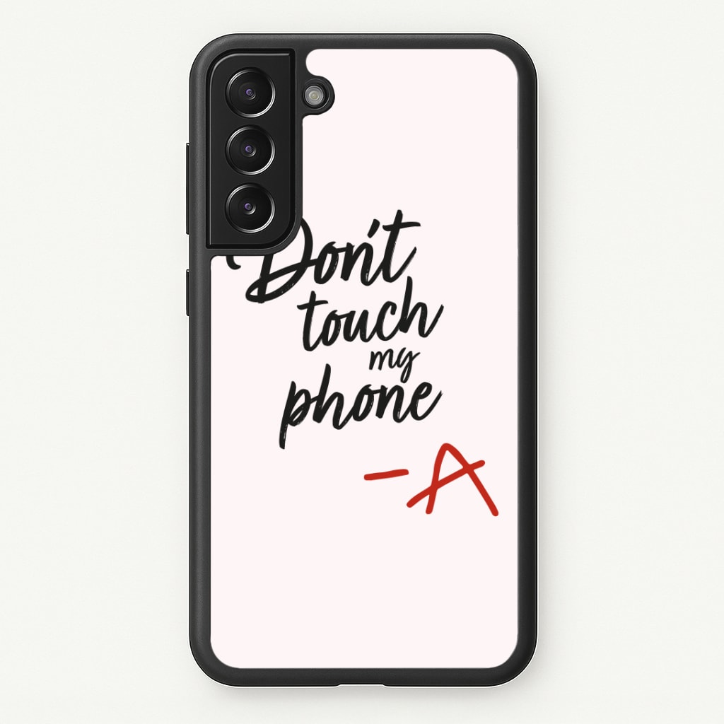 Don't Touch My Phone - PLL Phone Case
