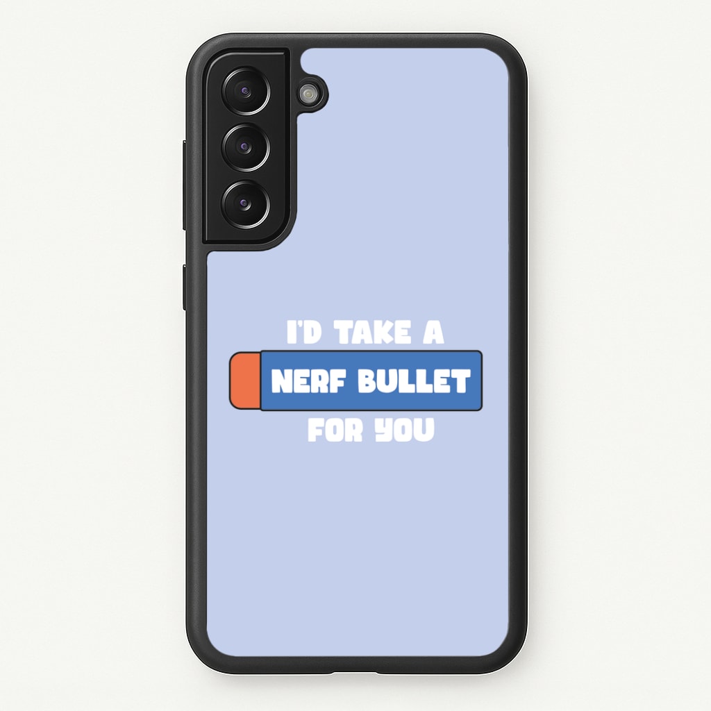 I'd Take A Nerf Bullet For You - Funny Quotes Phone Case
