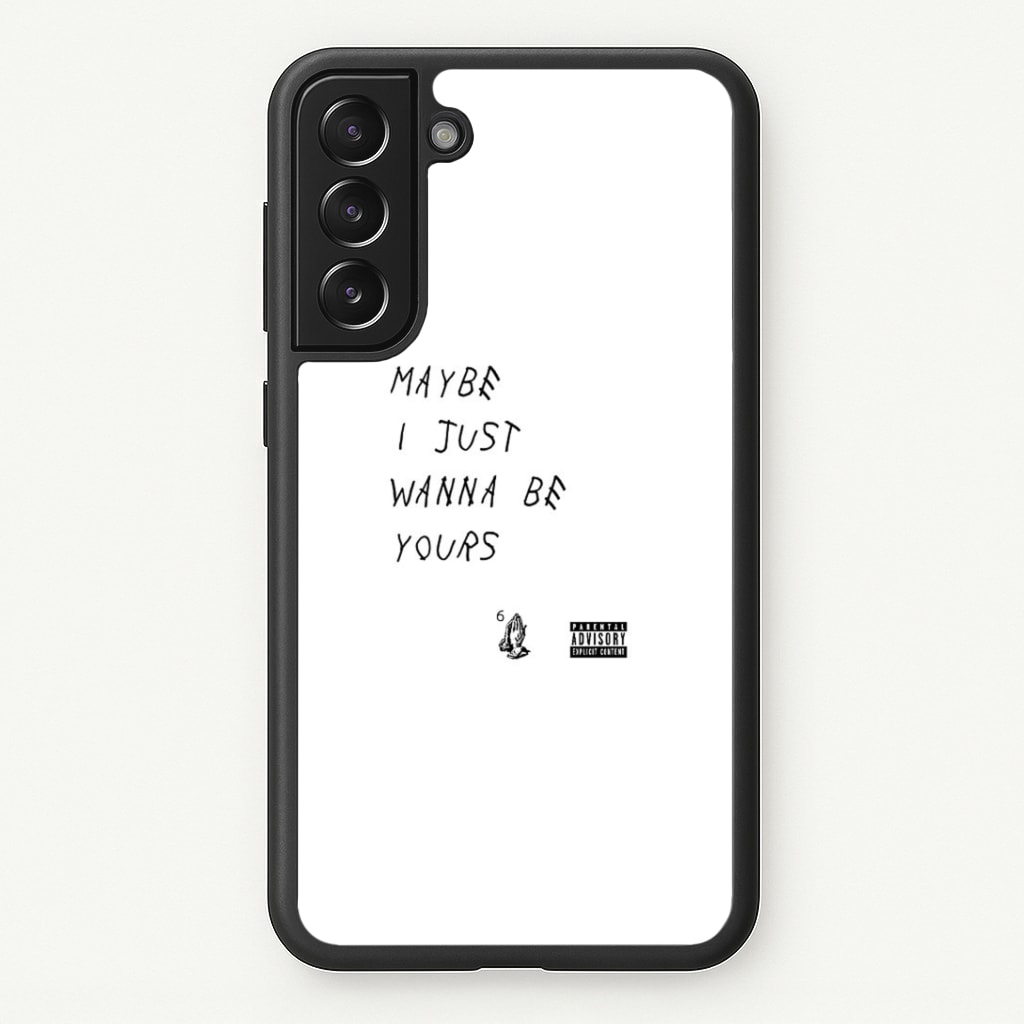 Maybe I Just Wanna Be Yours Phone Case