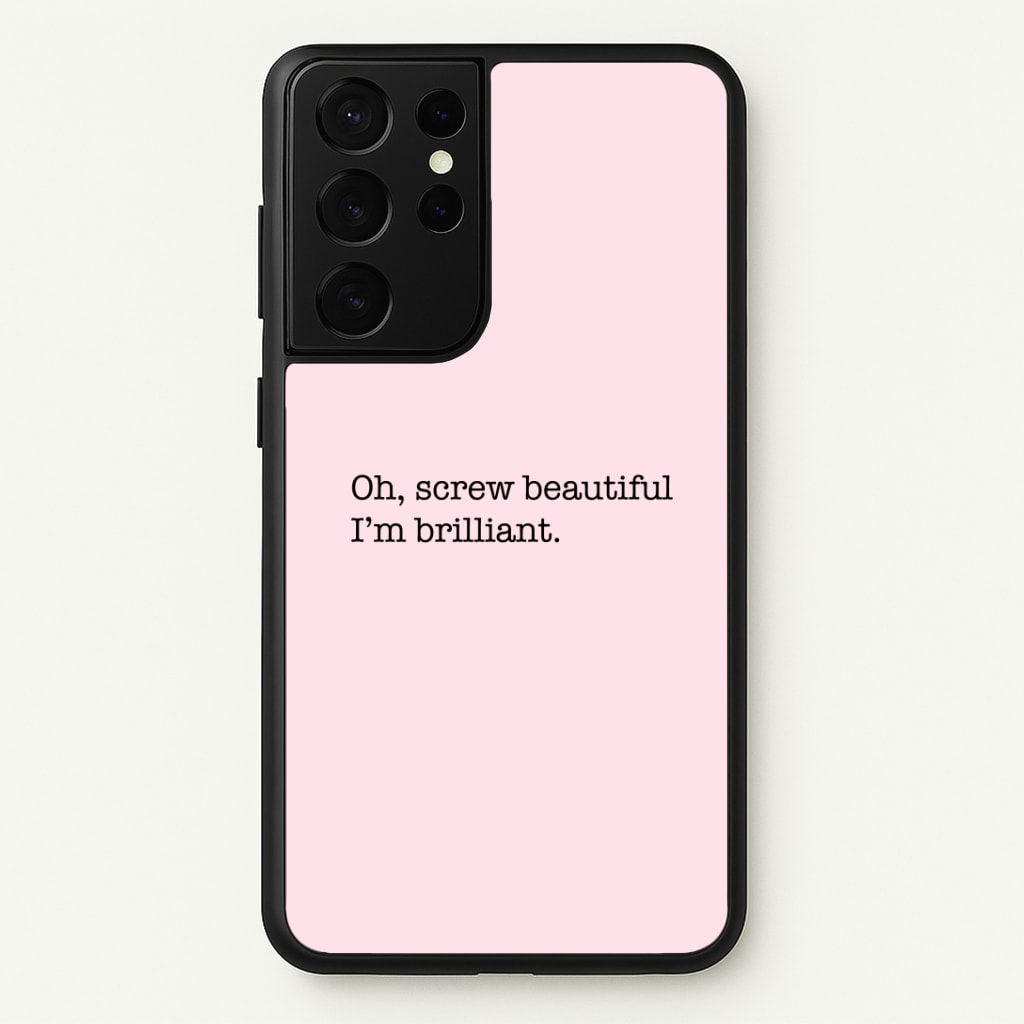 Oh, Screw Beautiful I'm Brilliant - Grey's Phone Case