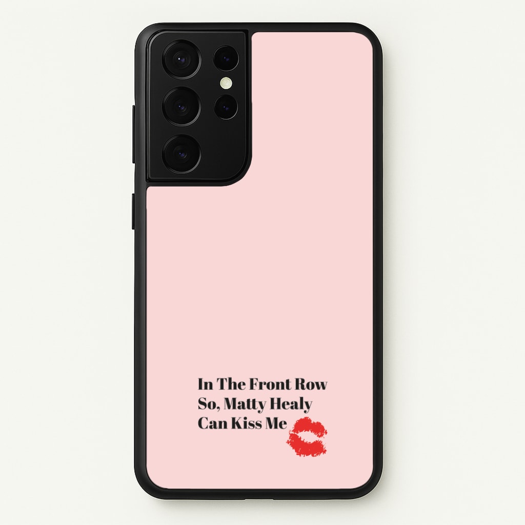 In The Front Row So, Matt Healy Can Kiss Me - The 1975 Phone Case
