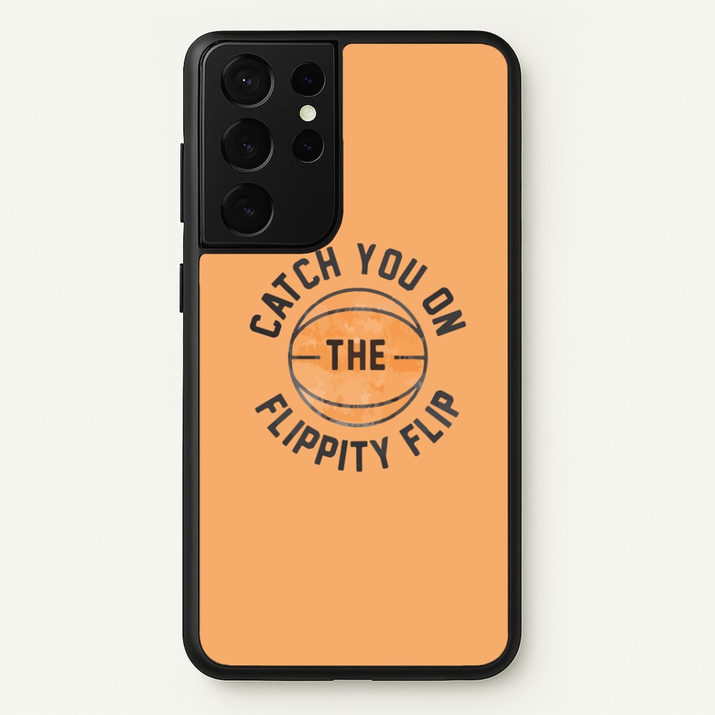 Catch You On The Flippity Flip Phone Case