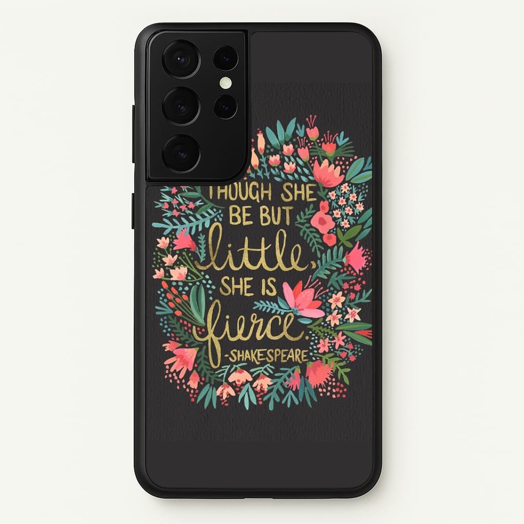 Though She Be But Little, She Is Fierce Phone Case