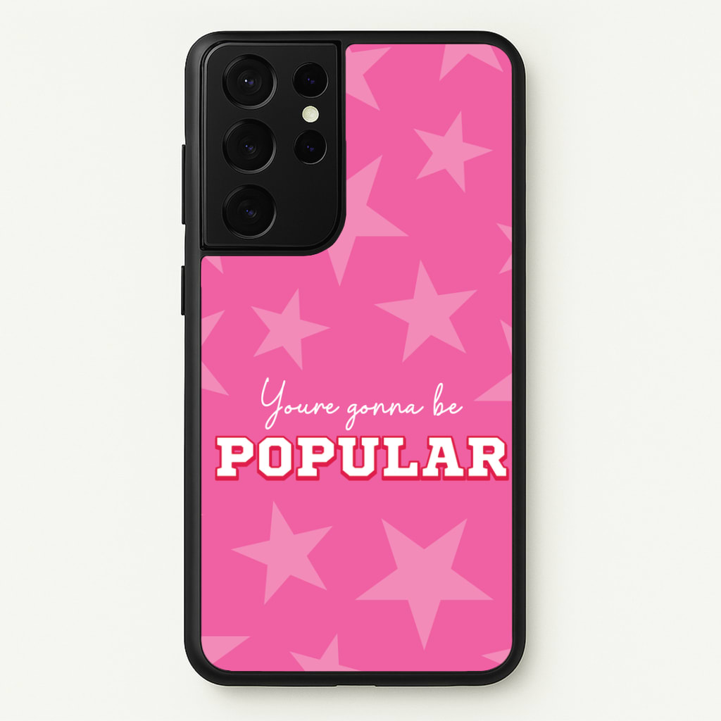 You're Gonna Be Popular Phone Case
