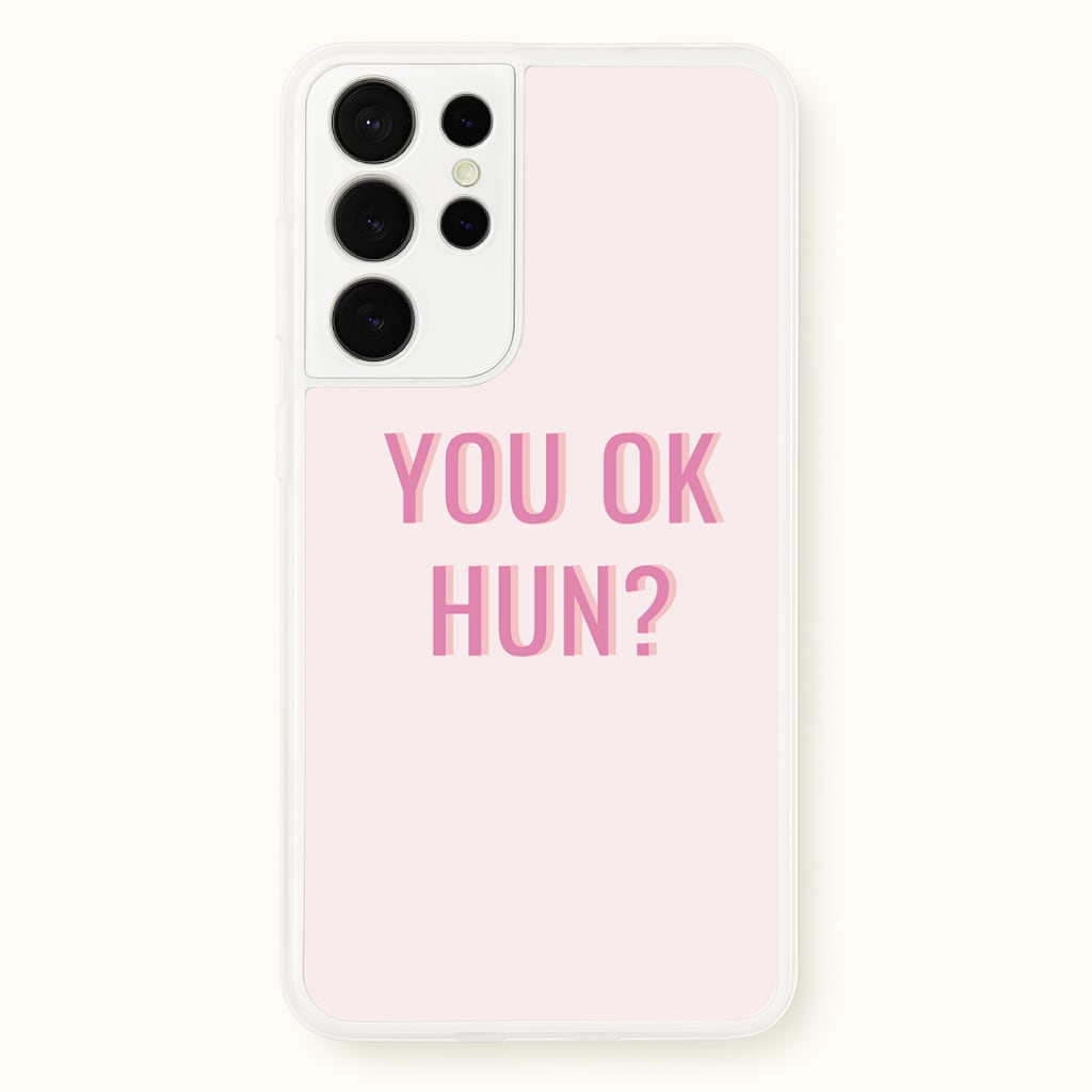 You OK Hun? Phone Case