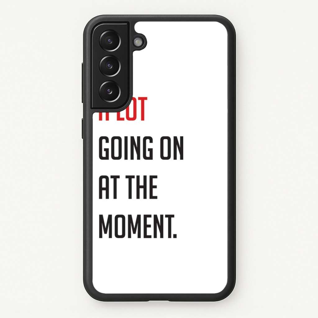 A Lot Going On At The Moment - Taylor Phone Case