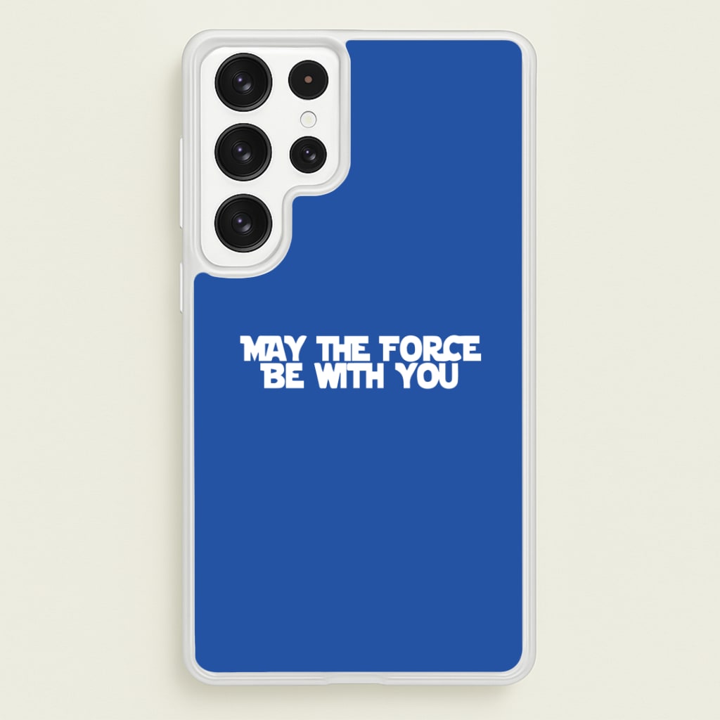 May The Force Be With You Phone Case