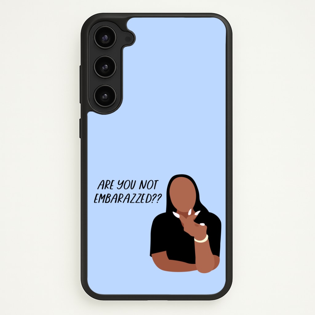 Are You Not Embarazzed? - British Pop Culture Phone Case - Galaxy S23 Plus / Standard