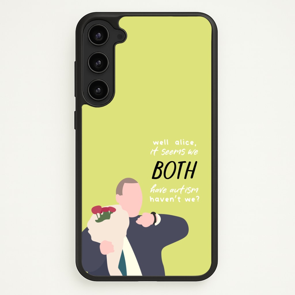 Seems We Both Have Autism - British Pop Culture Phone Case - Galaxy S23 / Standard