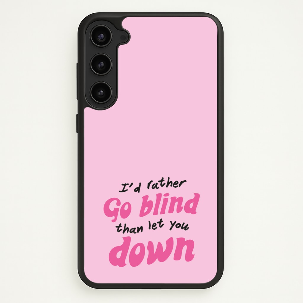 I'd Rather Go Blind Phone Case - Galaxy S23 / Standard