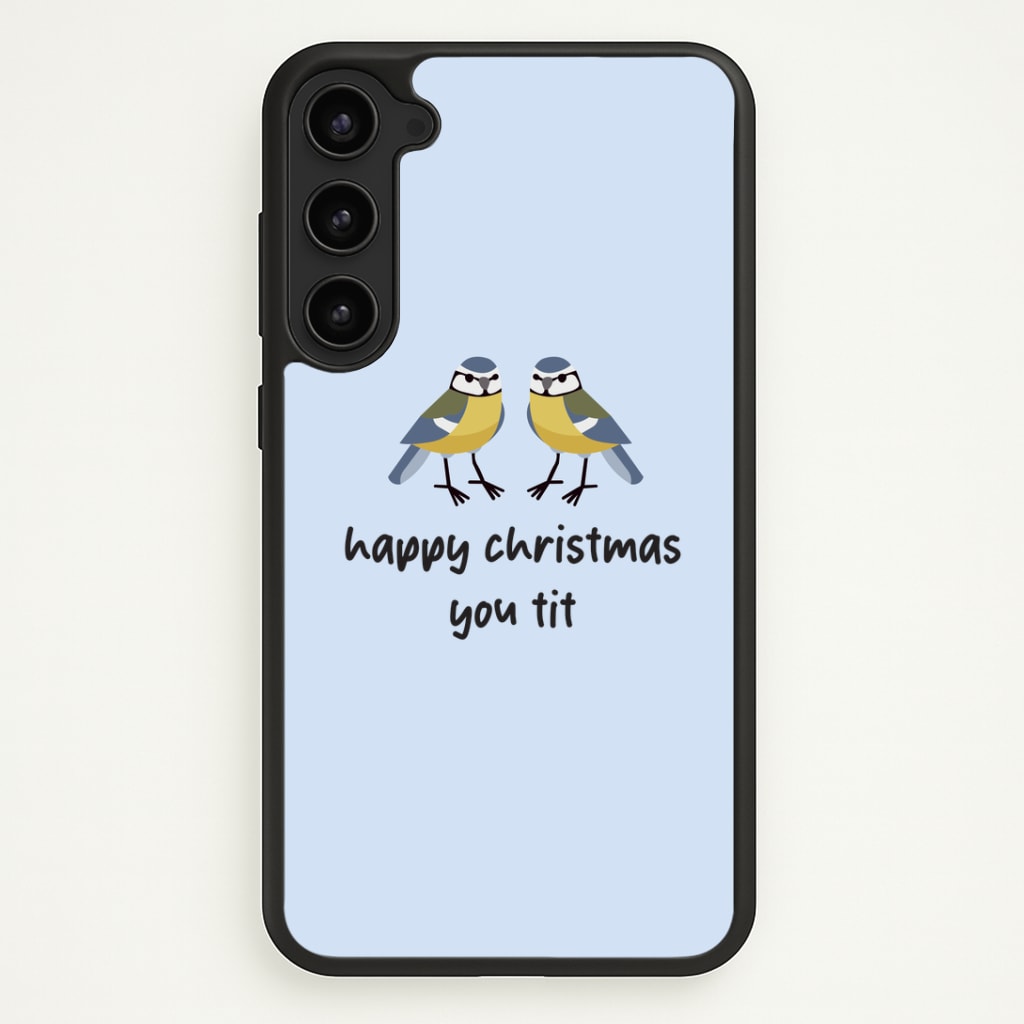 Happy Christmas You Tit - Christmas Phone Case - Galaxy S23 / Standard