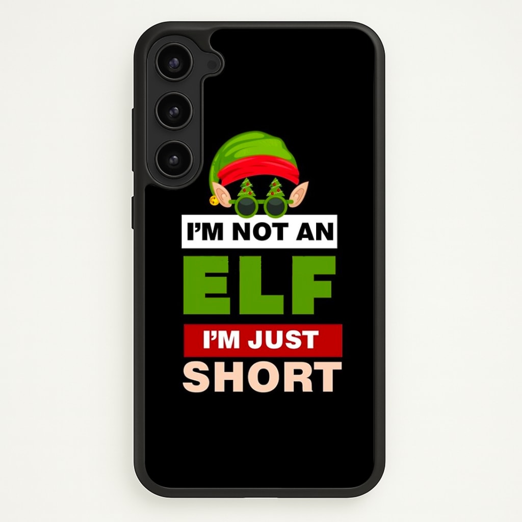I'm Not An Elf I'm Just Short - Christmas Phone Case - Galaxy S23 / Standard