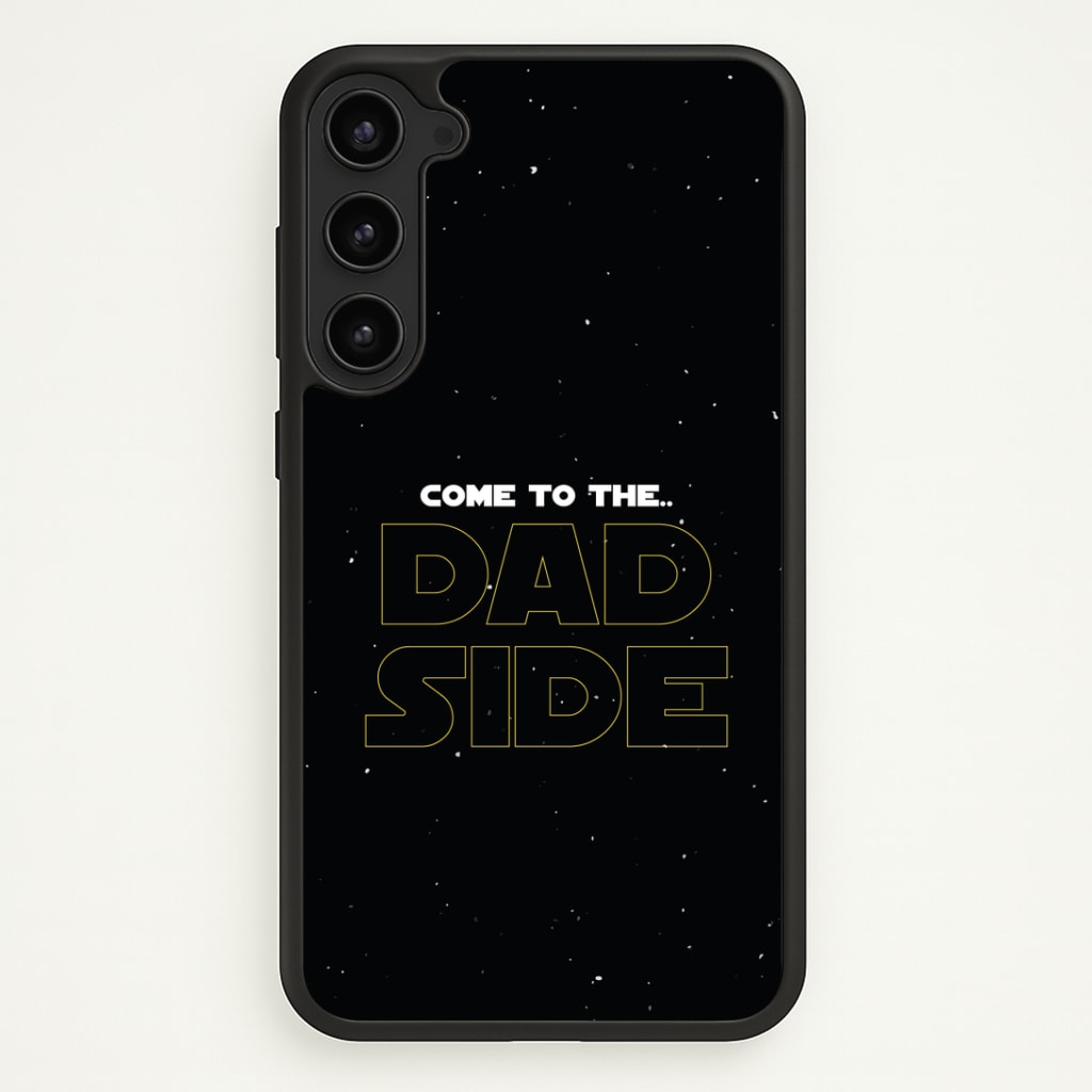 Come To The Dad Side - Personalised Father's Day Phone Case - Galaxy S23 / Standard