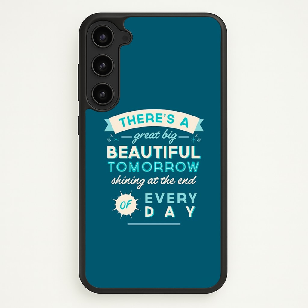 There's A Great Big Beautiful Tomorrow Phone Case - Galaxy S23 / Standard