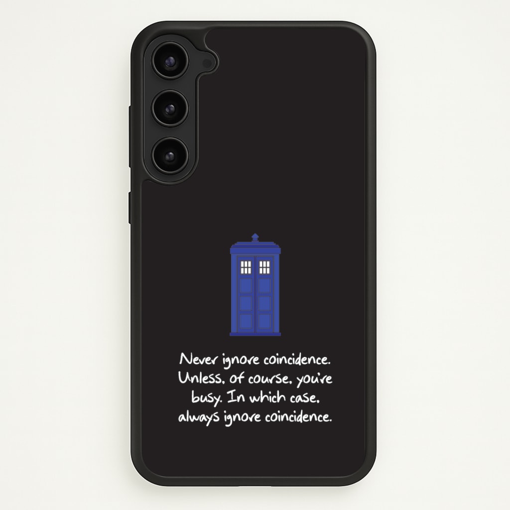 Never Ignore Coincidence Phone Case - Galaxy S23 / Standard