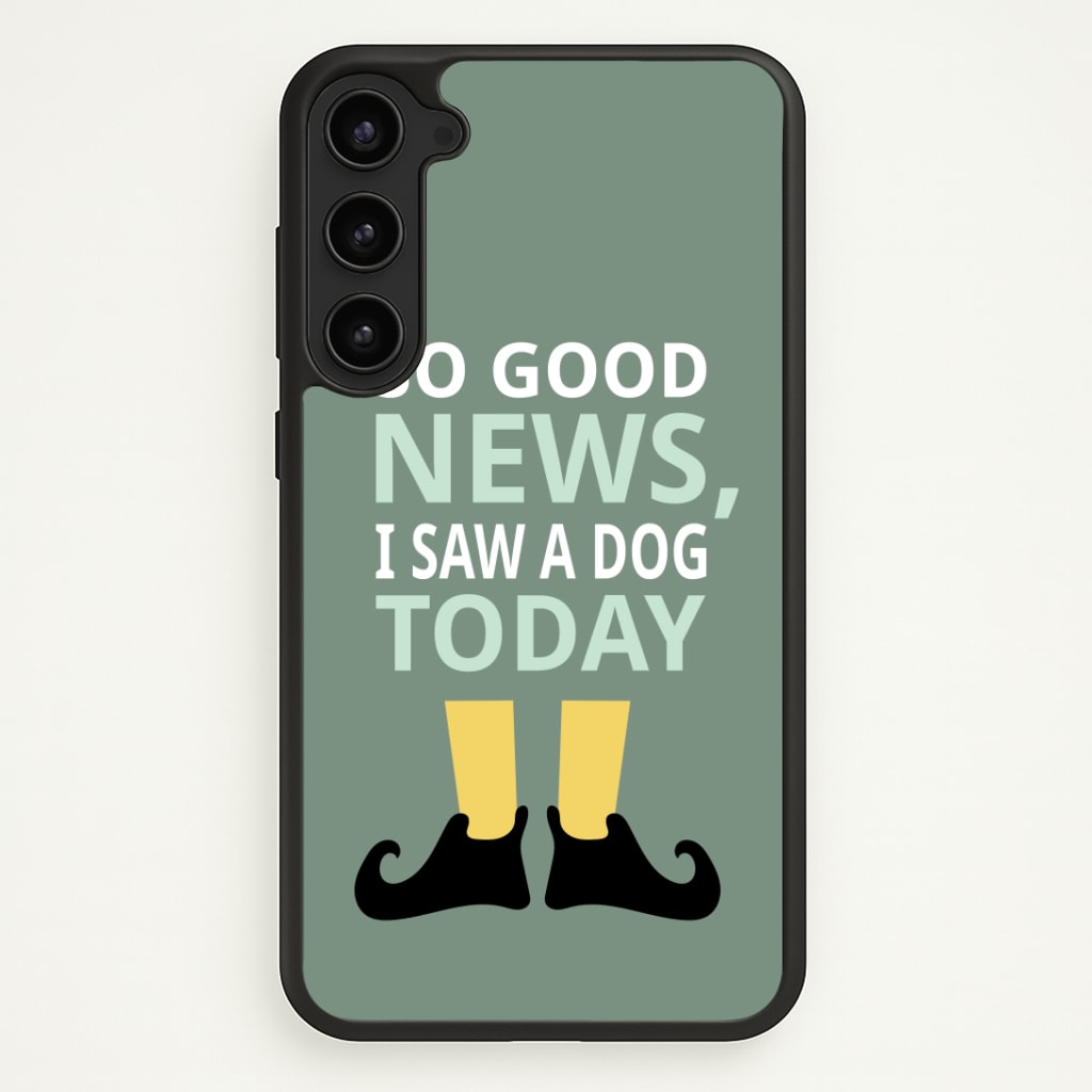 I Saw A Dog Today - Elf Phone Case - Galaxy S23 / Standard