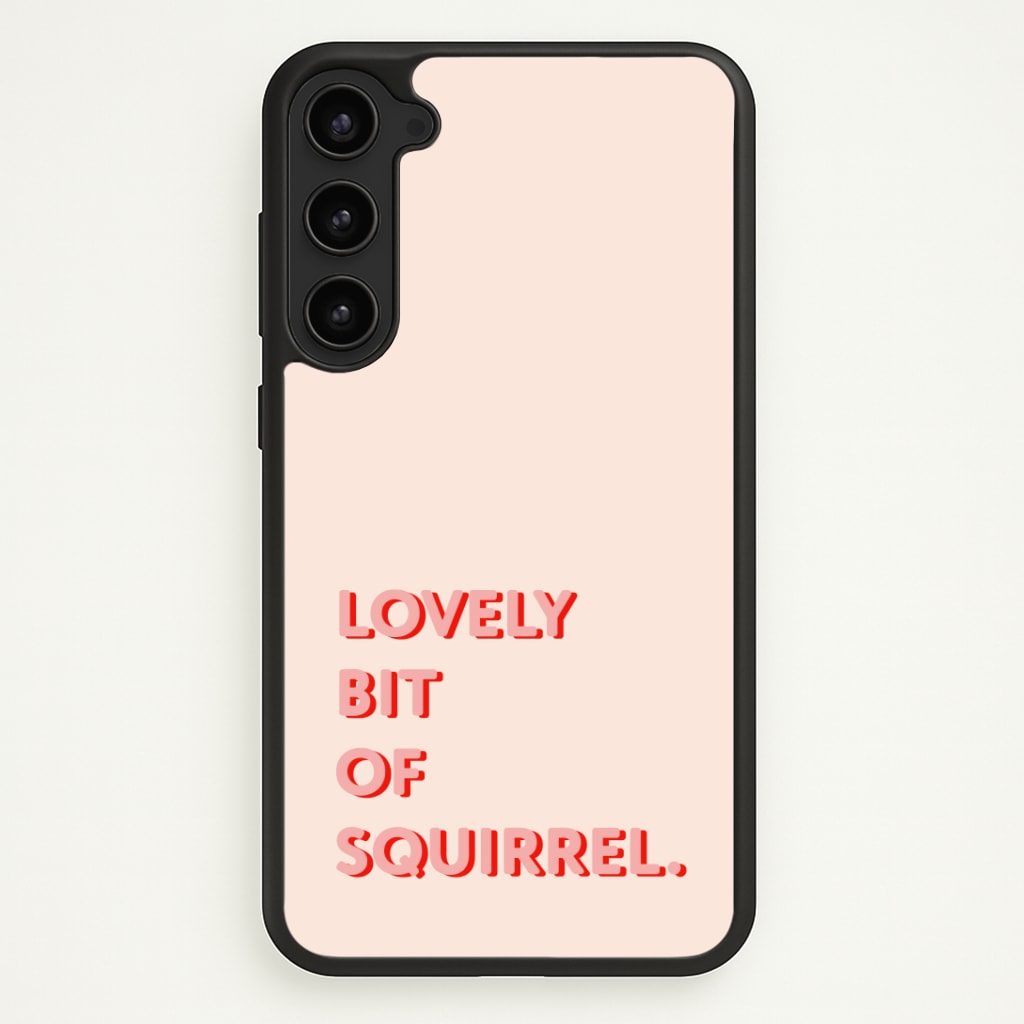 Lovely Bit Of Squirrel - FND Phone Case - Galaxy S23 Plus / Standard