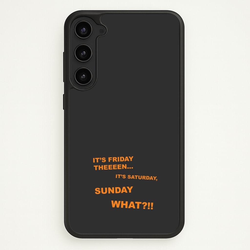 It's Friday Theeeen Phone Case - Galaxy S23 Plus / Standard