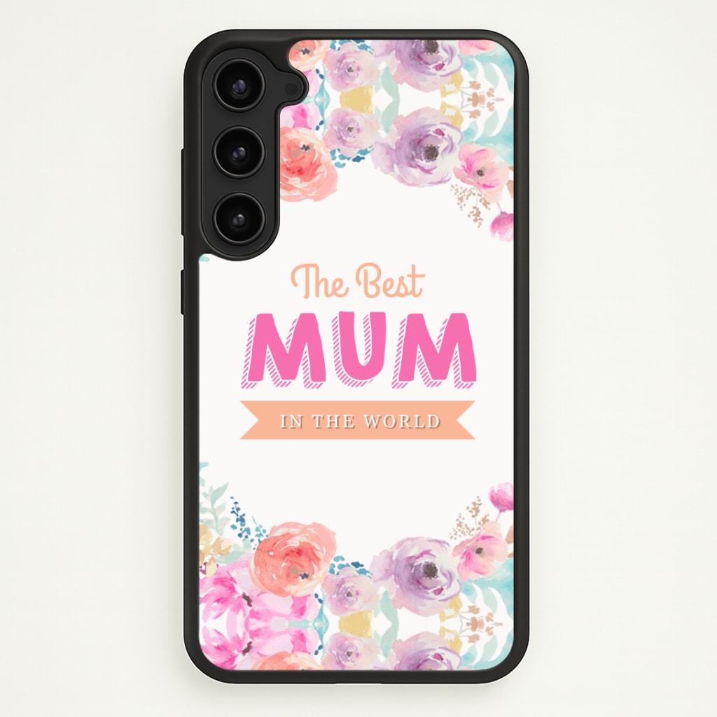 Best Mum In The World Phone Case - Galaxy S23 Plus / Standard