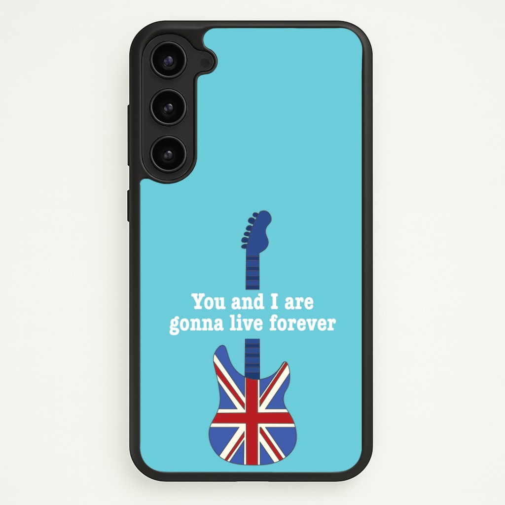 You And I Are Gonna Live Forever Phone Case - Galaxy S23 Plus / Standard
