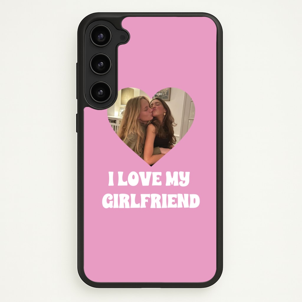 I Love My Girlfriend - Personalised Couples Phone Case - Galaxy S23 Plus / Standard