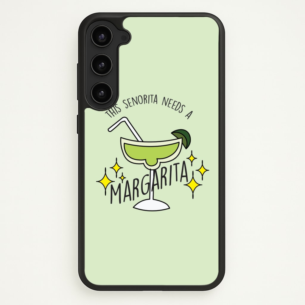 This Senorita Needs A Margarita - Funny Quotes Phone Case - Galaxy S23 / Standard