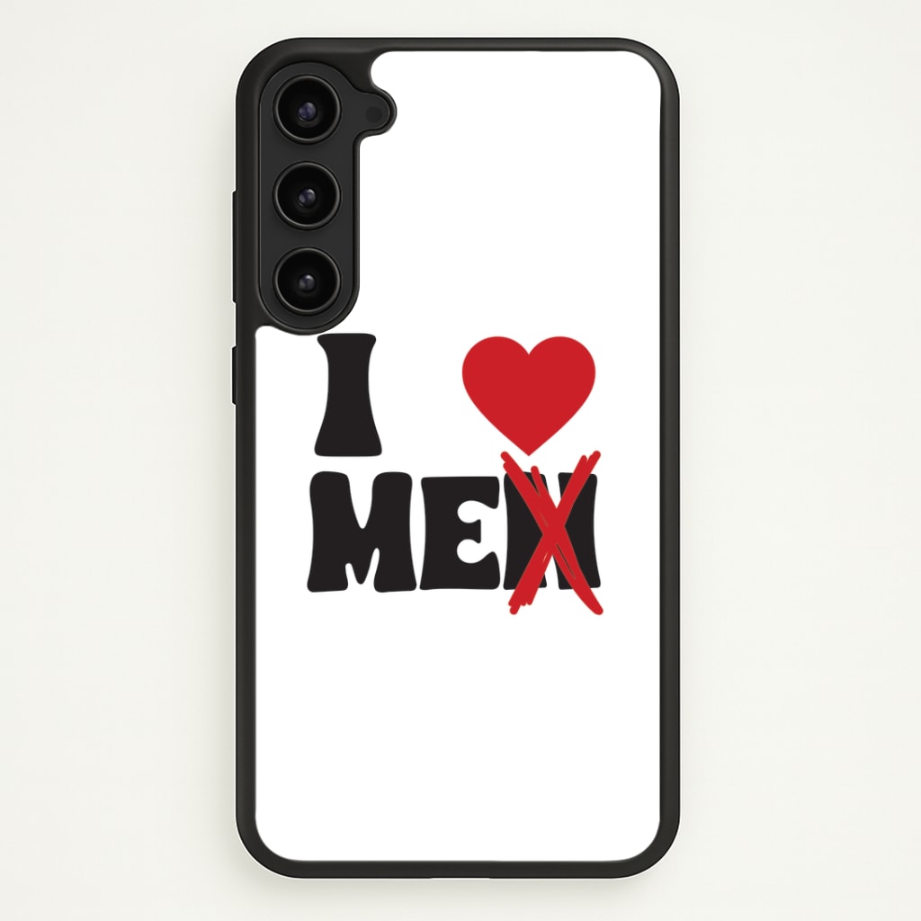 I Love Me - Funny Quotes Phone Case - Galaxy S23 / Standard