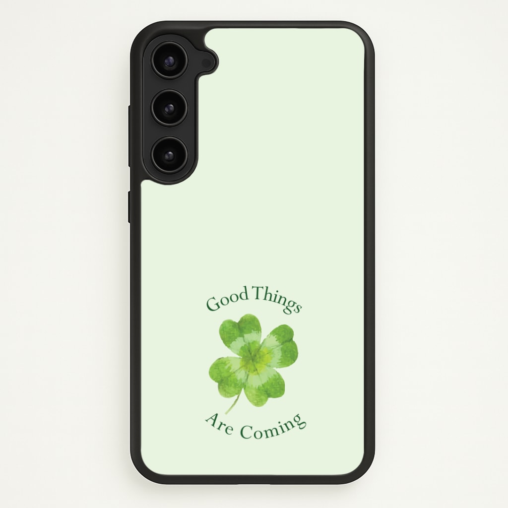Good Things Are Coming Clover Phone Case - Galaxy S23 / Standard