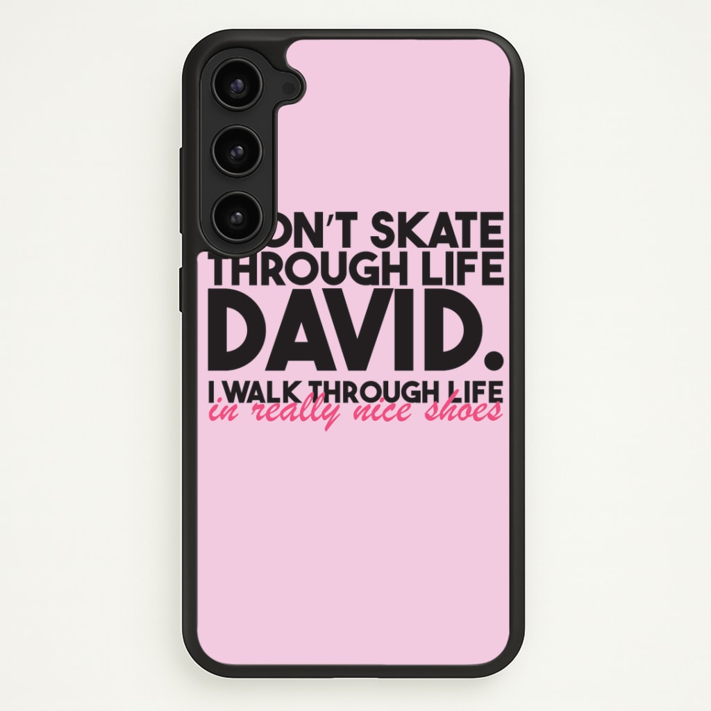 I Don't Skate Through Life David Phone Case - Galaxy S23 Plus / Standard