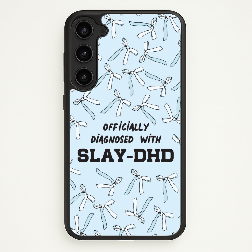 Officially Diagnosed With Slay-DHD - TikTok Trends Phone Case - Galaxy S23 Plus / Standard