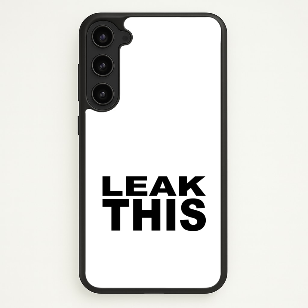 Leak This Phone Case - Galaxy S23 Plus / Standard