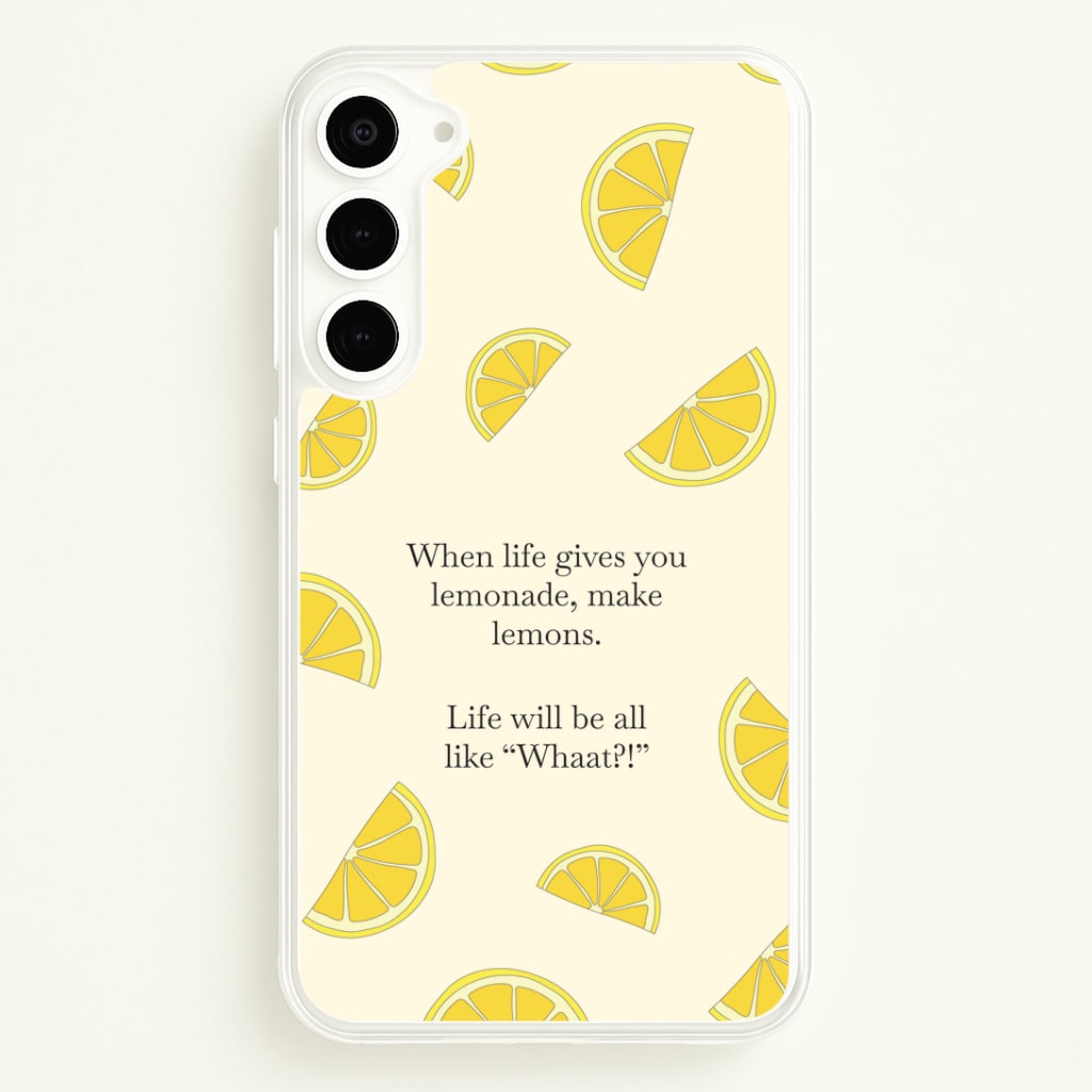 When Life Gives You Lemonade, Make Lemons Phone Case