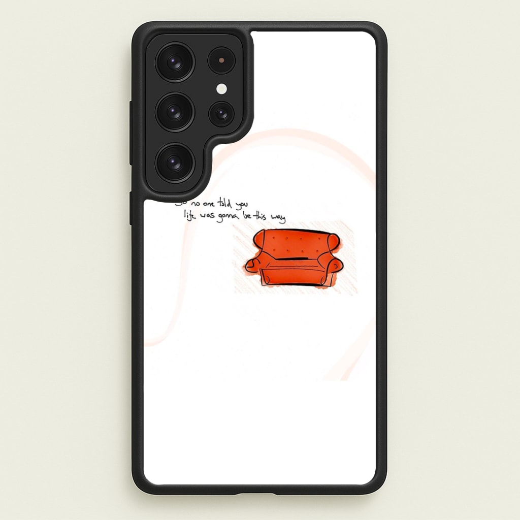 No One Told You Life Was Gonna Be This Way Phone Case
