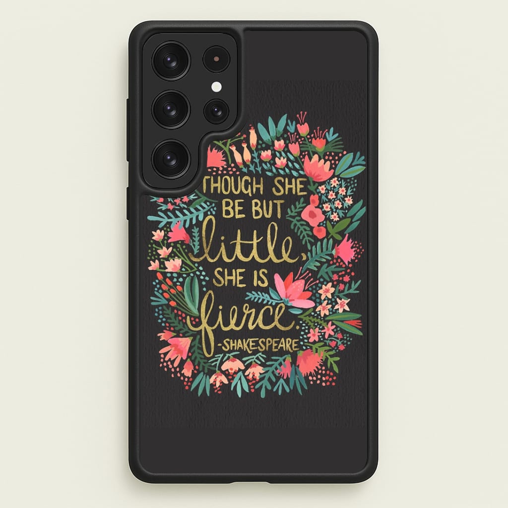 Though She Be But Little, She Is Fierce Phone Case