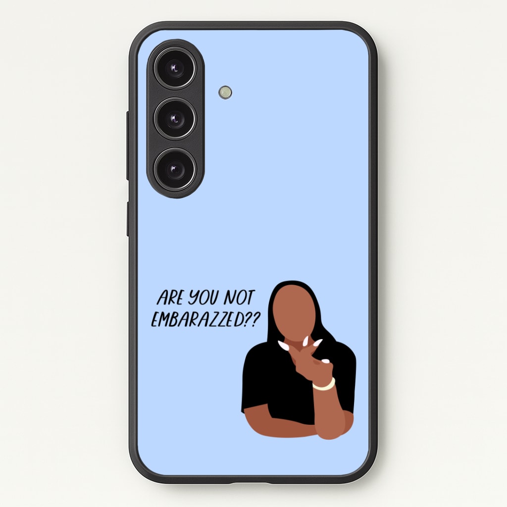 Are You Not Embarazzed? - British Pop Culture Phone Case - Galaxy S24 Plus / Standard