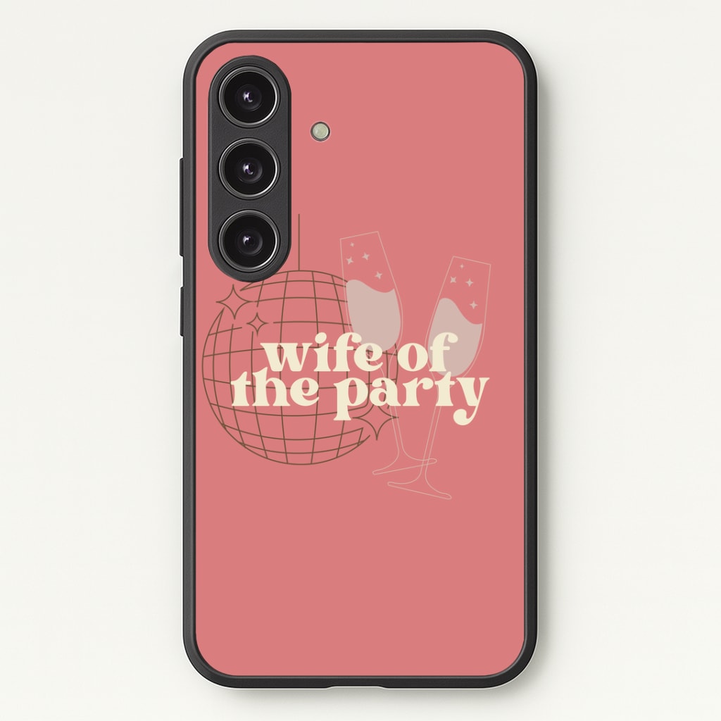 Wife Of The Party - Bridal Phone Case - Galaxy S24 Plus / Standard