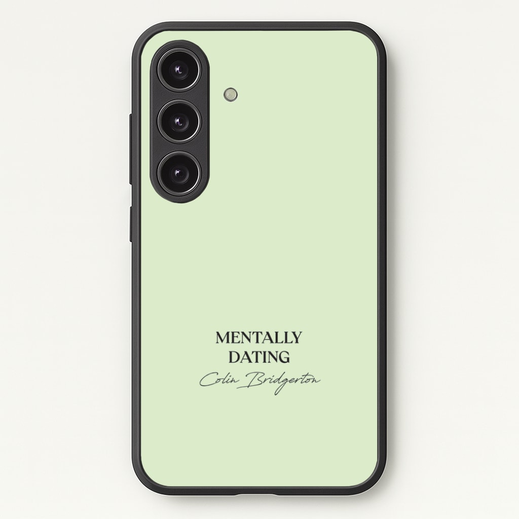 Mentally Dating Colin Bridgerton Phone Case - Galaxy S24 Plus / Standard
