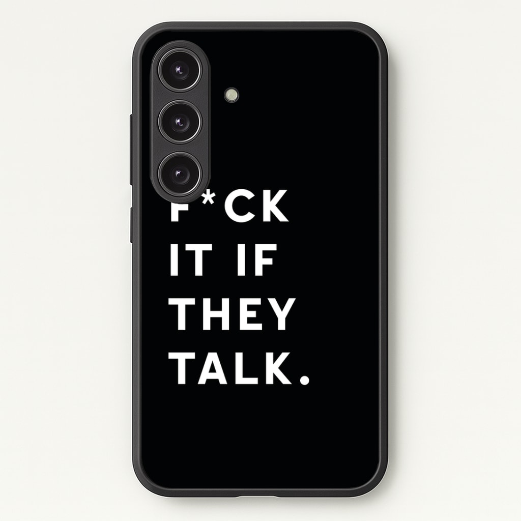 If They Talk Phone Case - Galaxy S24 Plus / Standard