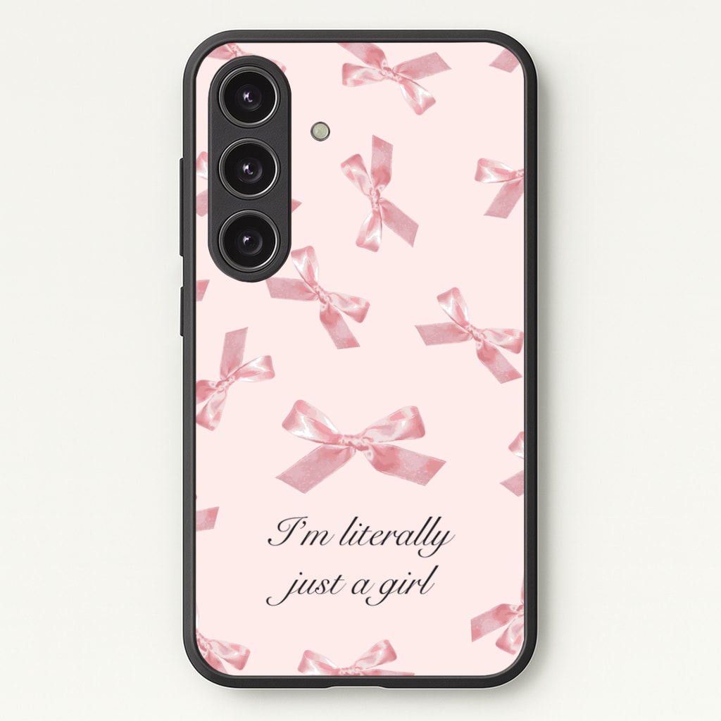 I'm Literally Just A Girl Bows Pattern Phone Case - Galaxy S24 Plus / Standard
