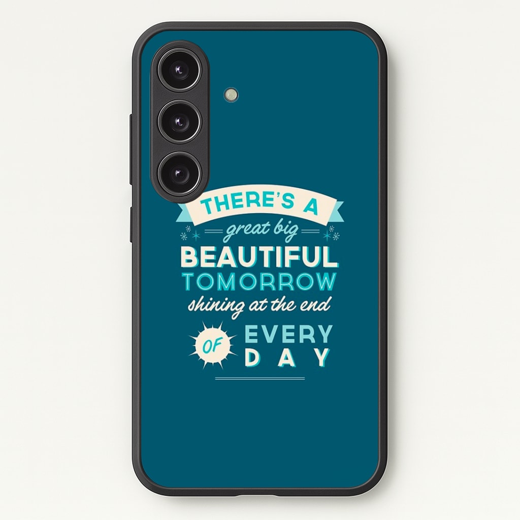 There's A Great Big Beautiful Tomorrow Phone Case - Galaxy S24 Plus / Standard