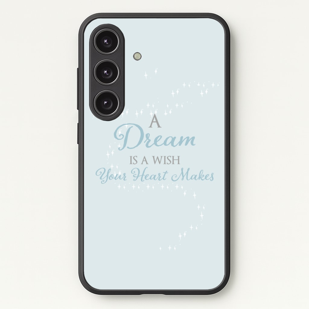 A Dream Is A Wish Your Heart Makes Phone Case - Galaxy S24 Plus / Standard