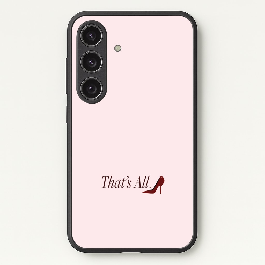 That's All Phone Case - Galaxy S24 Plus / Standard