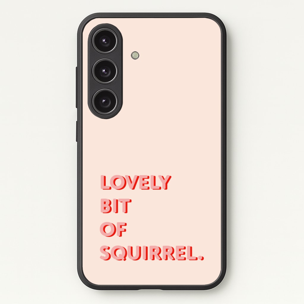 Lovely Bit Of Squirrel - FND Phone Case - Galaxy S24 Plus / Standard