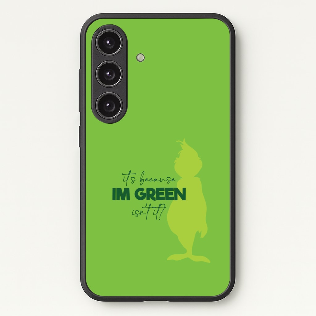 Because I'm Green Phone Case - Galaxy S24 Plus / Standard