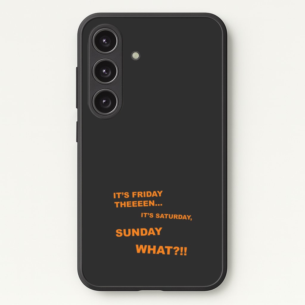 It's Friday Theeeen Phone Case - Galaxy S24 Plus / Standard