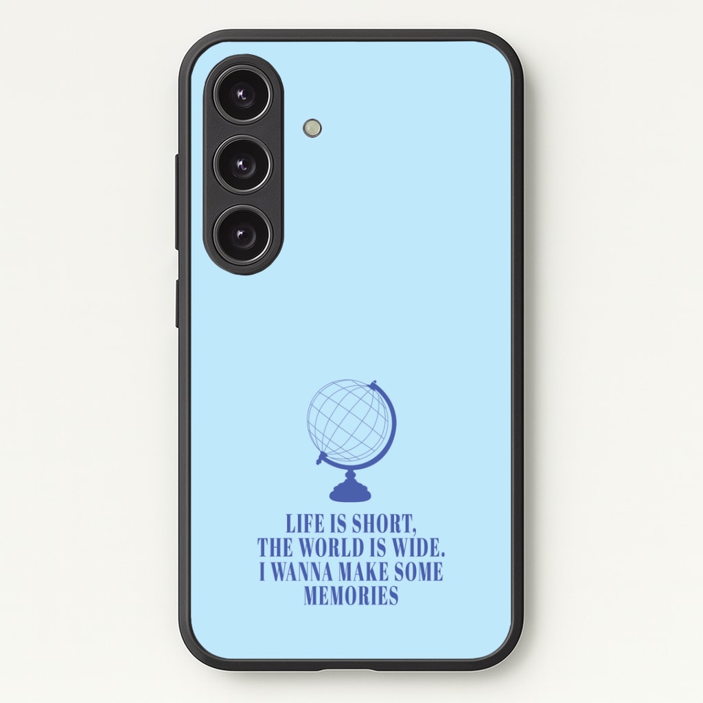 Life Is Short The World Is Wide - Mamma Mia Phone Case - Galaxy S24 Plus / Standard