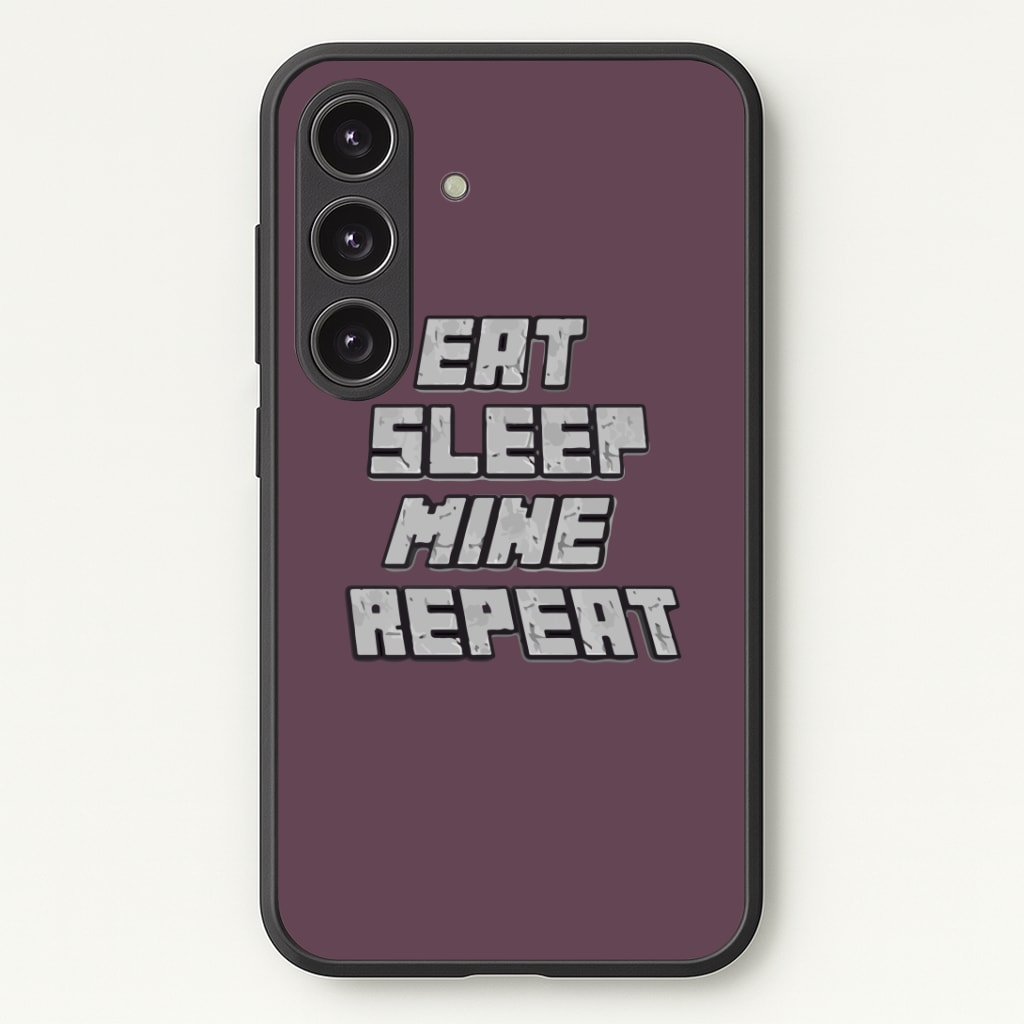 Eat Sleep Mine Repeat Phone Case - Galaxy S24 Plus / Standard