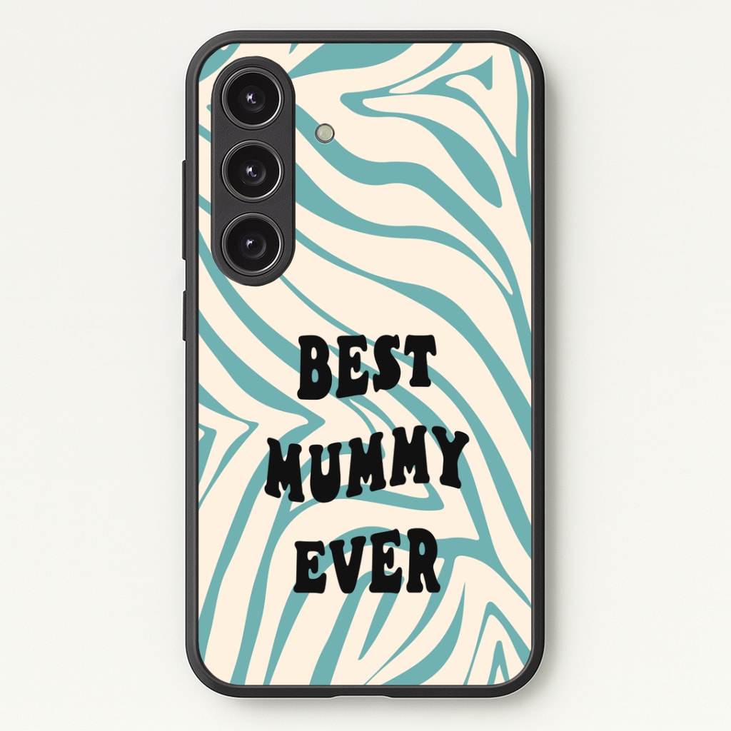 Best Mummy Ever - Personalised Mother's Day Phone Case - Galaxy S24 Plus / Standard