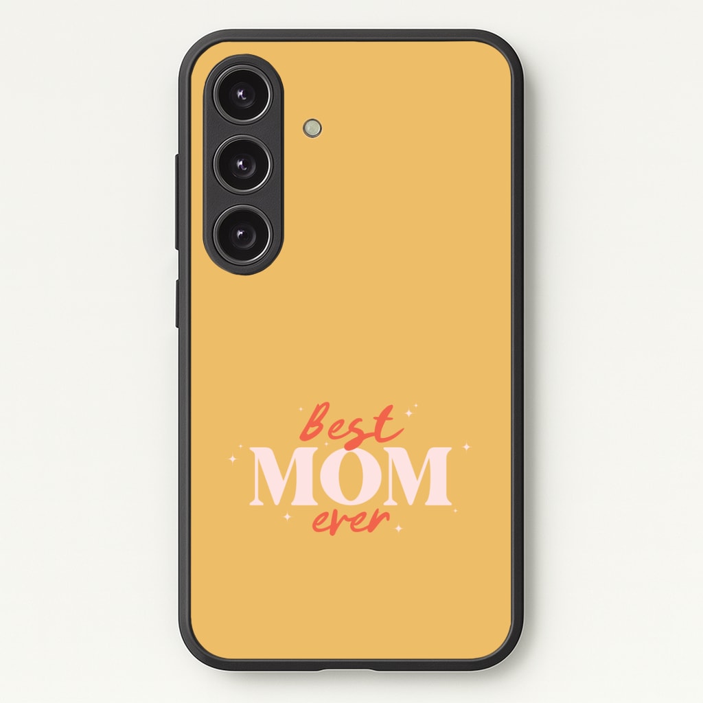 Best Mom Ever Phone Case - Galaxy S24 Plus / Standard